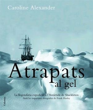 ATRAPATS AL GEL | 9788466408981 | ALEXANDER, CAROLINE | Galatea Llibres | Librería online de Reus, Tarragona | Comprar libros en catalán y castellano online
