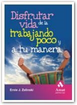 DISFRUTAR DE LA VIDA TRABAJANDO POCO Y A TU MANERA | 9788497352895 | ZELINSKI, EMILE | Galatea Llibres | Librería online de Reus, Tarragona | Comprar libros en catalán y castellano online