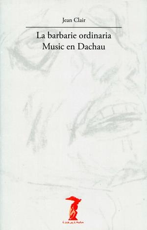 BARBARIE ORDINARIA, LA. MUSIC EN DACHAU | 9788477746799 | CLAIR, JEAN | Galatea Llibres | Llibreria online de Reus, Tarragona | Comprar llibres en català i castellà online