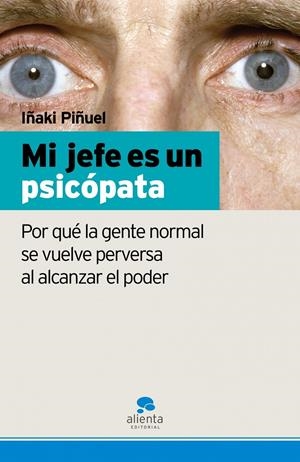MI JEFE ES UN PSICOPATA | 9788493582739 | PIÑUEL, IÑAKI | Galatea Llibres | Librería online de Reus, Tarragona | Comprar libros en catalán y castellano online