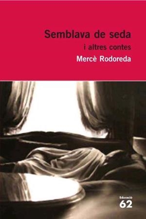 SEMBLAVA DE SEDA I ALTRES CONTES | 9788429760323 | RODOREDA, MERCE | Galatea Llibres | Llibreria online de Reus, Tarragona | Comprar llibres en català i castellà online