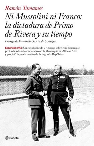 NI MUSSOLINI NI FRANCO: LA DICTADURA DE PRIMO DE RIVERA Y SU | 9788408077077 | TAMAMES, RAMON | Galatea Llibres | Librería online de Reus, Tarragona | Comprar libros en catalán y castellano online