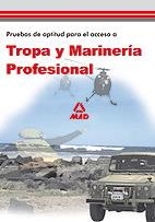 TROPA Y MARINERIA PROFESIONAL PRUEBAS DE APTITUD PARA EL ACC | 9788466590259 | EDITORIAL MAD/CLAVIJO GAMERO, ROCIO/VECINO CASTRO, MANUEL | Galatea Llibres | Llibreria online de Reus, Tarragona | Comprar llibres en català i castellà online