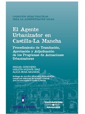 AGENTE URBANIZADOR EN CASTILLA LA MANCHA | 9788483552650 | CORCHERO, MIGUEL/PENA NAVARRA, ALICIA/VICENTE DíAZ, VIOLETA | Galatea Llibres | Llibreria online de Reus, Tarragona | Comprar llibres en català i castellà online
