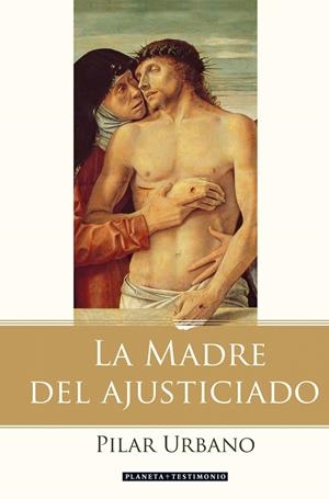 MADRE DEL AJUSTICIADO, LA | 9788408078029 | URBANO, PILAR | Galatea Llibres | Librería online de Reus, Tarragona | Comprar libros en catalán y castellano online