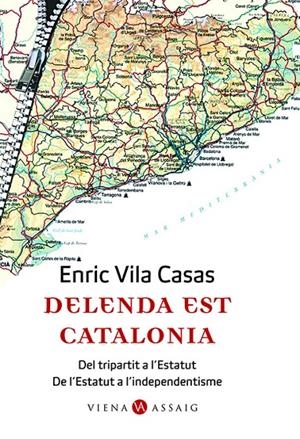 DELENDA EST CATALONIA | 9788483304662 | VILA CASAS, ENRIC | Galatea Llibres | Llibreria online de Reus, Tarragona | Comprar llibres en català i castellà online