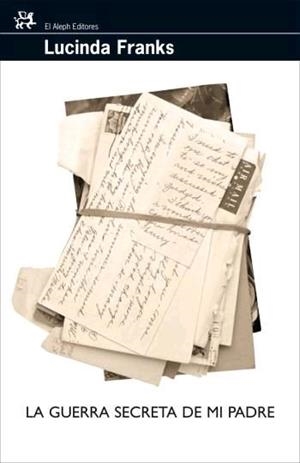 GUERRA SECRETA DE MI PADRE, LA | 9788476698112 | FRANKS, LUCINDA | Galatea Llibres | Llibreria online de Reus, Tarragona | Comprar llibres en català i castellà online