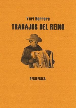 TRABAJOS DEL REINO | 9788493623203 | HERRERA, YURI | Galatea Llibres | Llibreria online de Reus, Tarragona | Comprar llibres en català i castellà online