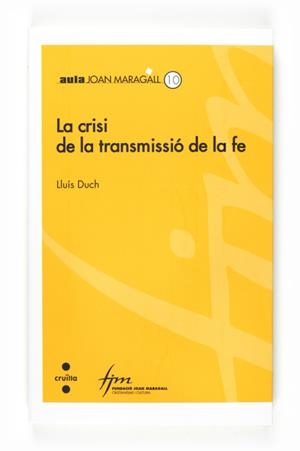 CRISI DE LA TRANSMISSIO DE LA FE, LA | 9788466120289 | DUCH, LLUIS | Galatea Llibres | Llibreria online de Reus, Tarragona | Comprar llibres en català i castellà online