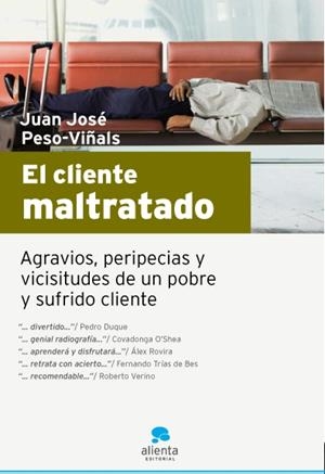 CLIENTE MALTRATADO, EL | 9788493582722 | PESO VIÑALS, JUAN JOSE | Galatea Llibres | Librería online de Reus, Tarragona | Comprar libros en catalán y castellano online