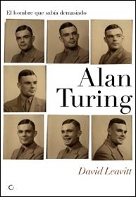 ALAN TURING, EL HOMBRE QUE SABIA DEMASIADO | 9788495348302 | LEAVITT, DAVID | Galatea Llibres | Llibreria online de Reus, Tarragona | Comprar llibres en català i castellà online