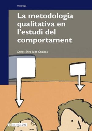 METODOLOGIA QUALITATIVA EN L'ESTUDI DEL COMPORTAMENT, LA | 9788497886710 | RIBA, CARLES-ENRIC | Galatea Llibres | Llibreria online de Reus, Tarragona | Comprar llibres en català i castellà online