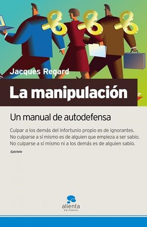 MANIPULACION, LA   MANUAL DE AUTODEFENSA | 9788493562694 | REGARD, JACQUES | Galatea Llibres | Librería online de Reus, Tarragona | Comprar libros en catalán y castellano online