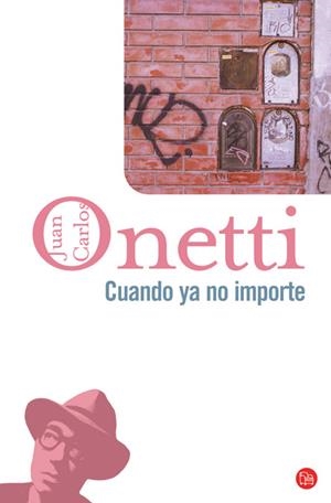 CUANDO YA NO IMPORTE | 9788466320900 | ONETTI, JUAN CARLOS | Galatea Llibres | Librería online de Reus, Tarragona | Comprar libros en catalán y castellano online