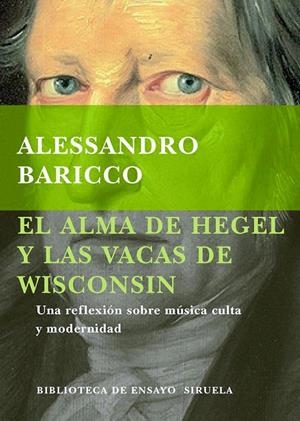 ALMA DE HEGEL Y LAS VACAS DE WISCONSIN,EL | 9788478444472 | BARICCO,ALESSANDRO | Galatea Llibres | Llibreria online de Reus, Tarragona | Comprar llibres en català i castellà online