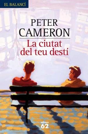 CIUTAT DEL TEU DESTI, LA | 9788429760316 | CAMERON, PETER | Galatea Llibres | Llibreria online de Reus, Tarragona | Comprar llibres en català i castellà online