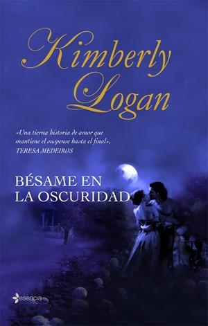 BESAME EN LA OSCURIDAD | 9788408076186 | LOGAN, KIMBERLEY | Galatea Llibres | Librería online de Reus, Tarragona | Comprar libros en catalán y castellano online