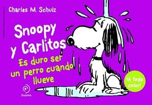 SNOOPY Y CARLITOS 3. ES DURO SER UN PERRO CUANDO LLUEVE | 9788415945413 | SCHULZ, CHARLES M. | Galatea Llibres | Llibreria online de Reus, Tarragona | Comprar llibres en català i castellà online