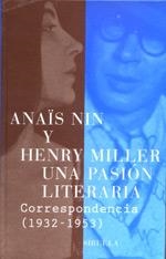 PASION LITERARIA : CORRESPONDENCIA (1932-1953), UNA | 9788478447138 | NIN, ANAÏS Y MILLER, HENRY | Galatea Llibres | Librería online de Reus, Tarragona | Comprar libros en catalán y castellano online