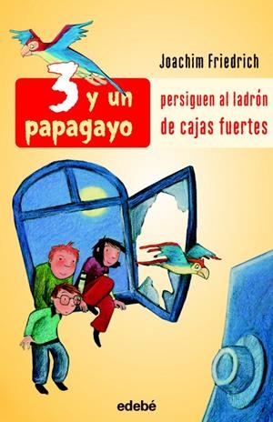 3 Y UN PAPAGAYO PERSIGUEN AL LADRON DE CAJAS FUERTES | 9788423688098 | FRIEDRICH, JOACHIM | Galatea Llibres | Librería online de Reus, Tarragona | Comprar libros en catalán y castellano online