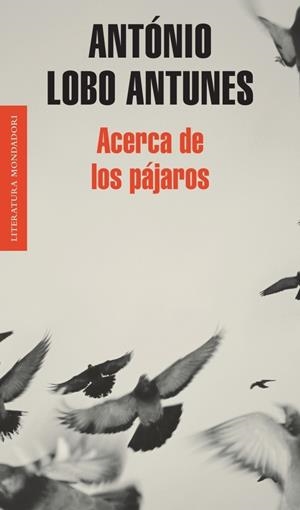 ACERCA DE LOS PAJAROS | 9788439721017 | LOBO ANTUNES, ANTONIO | Galatea Llibres | Llibreria online de Reus, Tarragona | Comprar llibres en català i castellà online