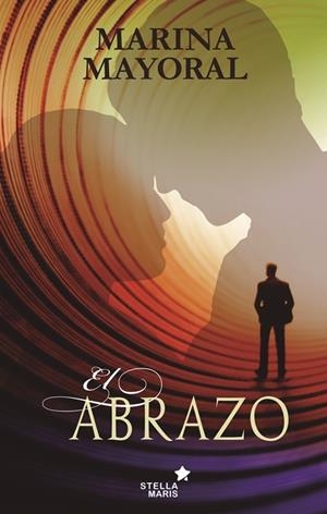 EL ABRAZO | 9788416128747 | MAYORAL, MARINA | Galatea Llibres | Librería online de Reus, Tarragona | Comprar libros en catalán y castellano online