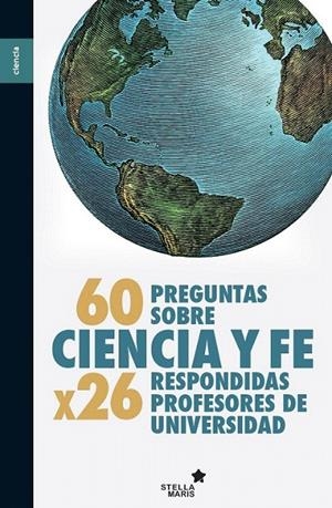 60 PREGUNTAS SOBRE CIENCIA Y FE | 9788416128181 | SOLER GIL, FRANCISCO JOSÉ | Galatea Llibres | Llibreria online de Reus, Tarragona | Comprar llibres en català i castellà online