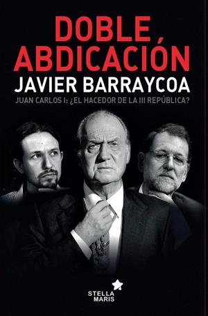 DOBLE ABDICACION | 9788416128143 | BARRAYCOA, JAVIER | Galatea Llibres | Llibreria online de Reus, Tarragona | Comprar llibres en català i castellà online