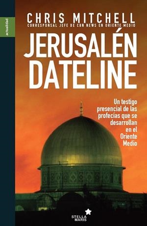 JERUSALEN DATELINE | 9788416128068 | MITCHELL, CHRIS | Galatea Llibres | Llibreria online de Reus, Tarragona | Comprar llibres en català i castellà online