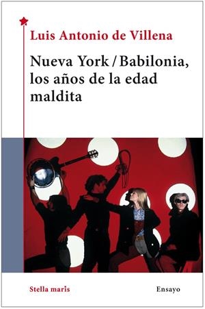 NUEVA YORK/BABILONIA, LOS AÑOS DE LA EDAD MALDITA | 9788416541720 | DE VILLENA, LUIS ANTONIO | Galatea Llibres | Llibreria online de Reus, Tarragona | Comprar llibres en català i castellà online