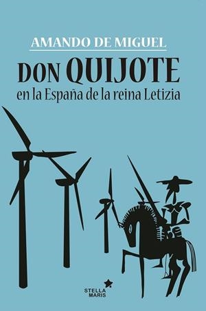 DON QUIJOTE EN LA ESPAÑA DE LA REINA LETIZIA | 9788416541454 | DE MIGUEL, AMANDO | Galatea Llibres | Llibreria online de Reus, Tarragona | Comprar llibres en català i castellà online