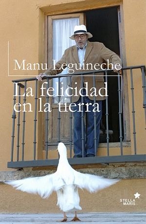 LA FELICIDAD DE LA TIERRA | 9788416541171 | LEGUINECHE, MANUEL | Galatea Llibres | Llibreria online de Reus, Tarragona | Comprar llibres en català i castellà online