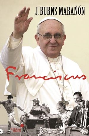 FRANCISCUS. EL PAPA DE LA PROMESA | 9788416541300 | BURNS MARAÑÓN, JIMMY | Galatea Llibres | Llibreria online de Reus, Tarragona | Comprar llibres en català i castellà online