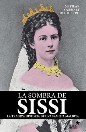 LA SOMBRA DE SISSÍ | 9788416541522 | QUERALT DEL HIERRO, MARÍA PILAR | Galatea Llibres | Llibreria online de Reus, Tarragona | Comprar llibres en català i castellà online