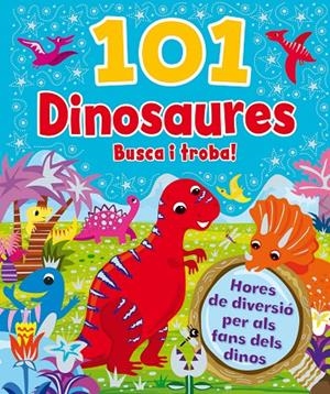 101 DINOSAURES BUSCA I TROBA! | 9788416377954 | Galatea Llibres | Llibreria online de Reus, Tarragona | Comprar llibres en català i castellà online