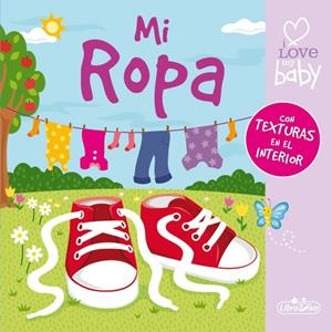 MI ROPA I LOVE MY BABY | 9788491200642 | Galatea Llibres | Llibreria online de Reus, Tarragona | Comprar llibres en català i castellà online