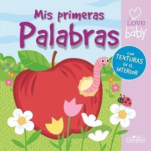 I LOVE MY BABY - MIS PRIMERAS TEXTURAS - PALABRAS | 9788416221851 | Galatea Llibres | Llibreria online de Reus, Tarragona | Comprar llibres en català i castellà online