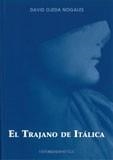TRAJANO DE ITÁLICA | 9788447211746 | OJEDA NOGALES, DAVID | Galatea Llibres | Llibreria online de Reus, Tarragona | Comprar llibres en català i castellà online