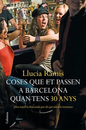 COSES QUE ET PASSEN A BARCELONA QUAN TENS 30 ANYS | 9788466408639 | RAMIS, LLUCIA | Galatea Llibres | Llibreria online de Reus, Tarragona | Comprar llibres en català i castellà online