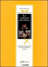 NARANJA MECANICA, LA GUIA PARA VER | 9788480633680 | MARZAL FELICI, JOSE JAVIER | Galatea Llibres | Llibreria online de Reus, Tarragona | Comprar llibres en català i castellà online