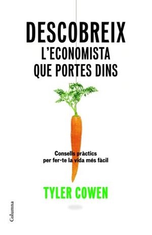 DESCOBREIX L'ECONOMISTA QUE PORTES DINS | 9788466409070 | COWEN, TYLER | Galatea Llibres | Librería online de Reus, Tarragona | Comprar libros en catalán y castellano online