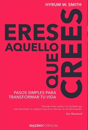 ERES AQUELLO QUE CREES | 9788494686696 | SMITH, HYRUM W. | Galatea Llibres | Llibreria online de Reus, Tarragona | Comprar llibres en català i castellà online