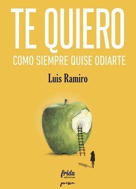 TE QUIERO COMO SIEMPRE QUISE ODIARTE | 9788494618734 | RAMIRO, LUIS | Galatea Llibres | Llibreria online de Reus, Tarragona | Comprar llibres en català i castellà online