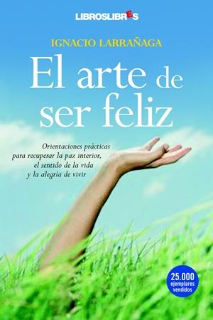 ARTE DE SER FELIZ, EL | 9788496088757 | LARRAÑAGA, IGNACIO | Galatea Llibres | Llibreria online de Reus, Tarragona | Comprar llibres en català i castellà online