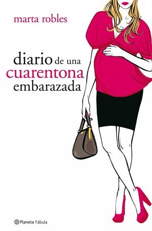 DIARIO DE UNA CUARENTONA EMBARAZADA | 9788408078326 | ROBLES, MARTA | Galatea Llibres | Llibreria online de Reus, Tarragona | Comprar llibres en català i castellà online
