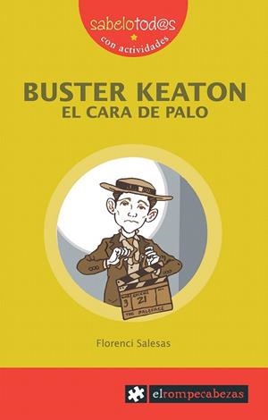 BUSTER KEATON, EL CARA DE PALO | 9788496751378 | SALESAS, FLORENCI | Galatea Llibres | Llibreria online de Reus, Tarragona | Comprar llibres en català i castellà online