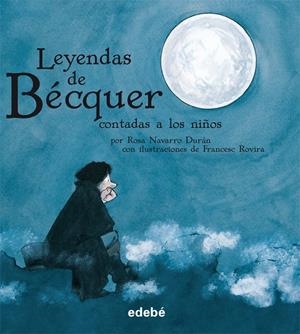LEYENDAS DE BECQUER CONTADAS A LOS NIÑOS | 9788423688180 | GUSTAVO ADOLFO BÉCQUER EDEBÉ (OBRA COLECTIVA) | Galatea Llibres | Llibreria online de Reus, Tarragona | Comprar llibres en català i castellà online