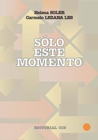 SOLO ESTE MOMENTO | 9788470439339 | SOLER, HELENA;CARMELO LEZANA LES | Galatea Llibres | Librería online de Reus, Tarragona | Comprar libros en catalán y castellano online