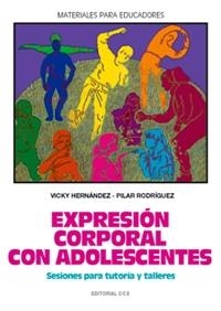 EXPRESION CORPORAL CON ADOLESCENTES | 9788470439353 | HERNÁNDEZ, VICKY/RODRÍGUEZ, PILAR | Galatea Llibres | Llibreria online de Reus, Tarragona | Comprar llibres en català i castellà online