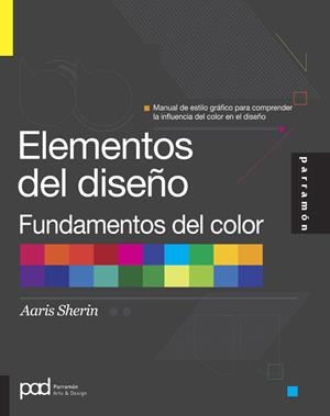ELEMENTOS DEL DISEÑO: FUNDAMENTOS DEL COLOR | 9788434240490 | SHERIN, AARIS | Galatea Llibres | Llibreria online de Reus, Tarragona | Comprar llibres en català i castellà online